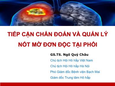 Bài giảng Tiếp cận chẩn đoán và quản lý nốt mờ đơn độc tại phổi - GS.TS. Ngô Quý Châu