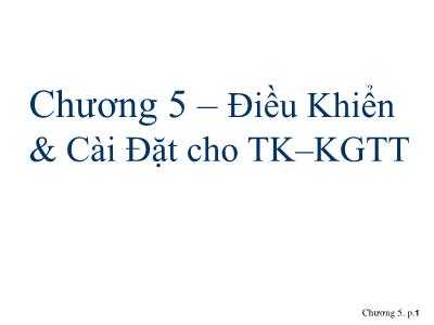 Bài giảng Trí tuệ nhân tạo - Chương 5: Điều Khiển & Cài Đặt cho TK–KGTT - Trần Ngân Bình