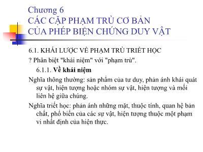 Bài giảng Triết học - Chương 6: Các cặp phạm trù cơ bản của phép biện chứng duy vật