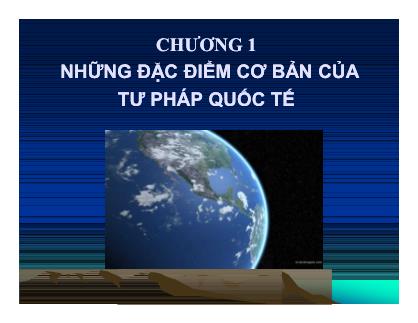 Bài giảng Tư pháp quốc tế - Chương 1: Những đặc điểm cơ bản của tư pháp quốc tế