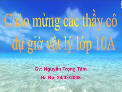 Bài giảng Vật lý 10 - Tiết 61,Bài 36: Sự nở vì nhiệt của vật rắn