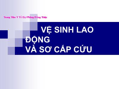 Bài giảng Vệ sinh lao động và sơ cấp cứu