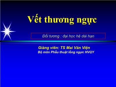 Bài giảng Vết thương ngực - TS Mai Văn Viện