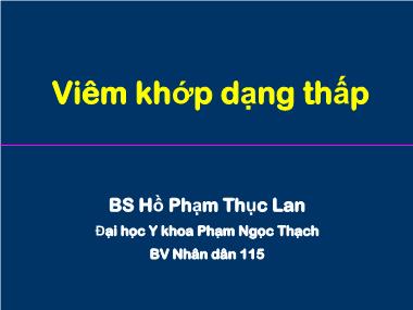 Bài giảng Viêm khớp dạng thấp - Hồ Phạm Thục Lan