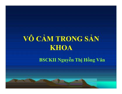 Bài giảng Vô cảm trong sản khoa - Nguyễn Thị Hồng Vân