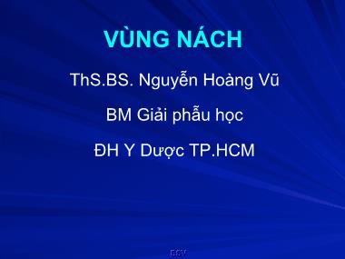 Bài giảng Vùng nách - ThS.BS. Nguyễn Hoàng Vũ