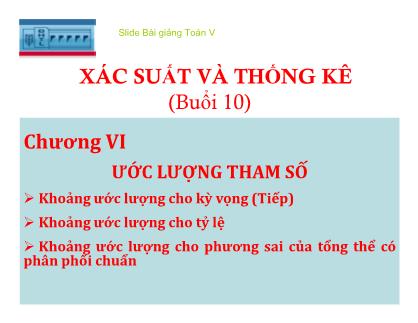 Bài giảng Xác suất và thống kê - Chương VI: Ước lượng tham số (Tiếp)