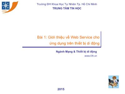 Bài giảng Xây dựng và triển khai Web Service cho ứng dụng di động - Bài 1: Giới thiệu về Web Service cho ứng dụng trên thiết bị di động