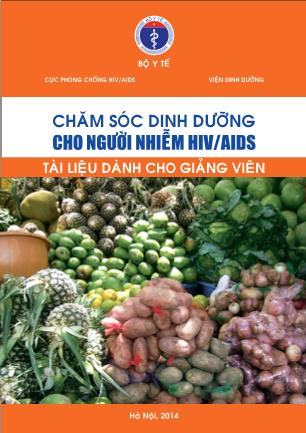 Chăm sóc dinh dưỡng cho người nhiễm HIV/AIDS (Tài liệu dành cho giảng viên)