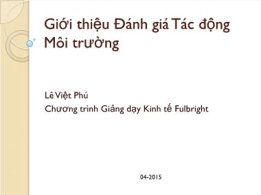 Chương trình Giảng dạy Kinh tế Fulbright: Giới thiệu Đánh giá Tác động Môi trường - Lê Việt Phú