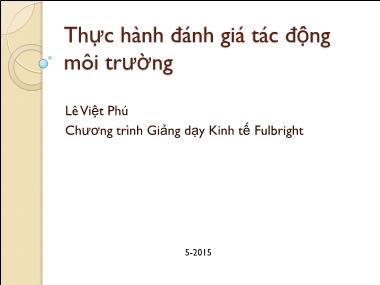 Chương trình Giảng dạy Kinh tế Fulbright: Thực hành đánh giá tác động môi trường - Lê Việt Phú