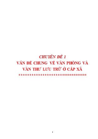 Chuyên đề 1: Vấn đề chung về văn phòng và văn thư lưu trữ ở cấp xã