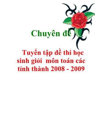 Chuyên đề Tuyển tập đề thi học sinh giỏi môn Toán các tỉnh thành 2008 - 2009