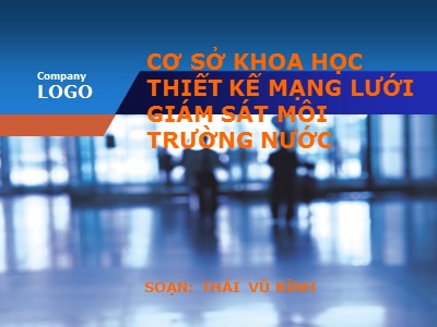 Cơ sở khoa học thiết kế mạng lưới giám sát môi trường nước - Thái Vũ Bình