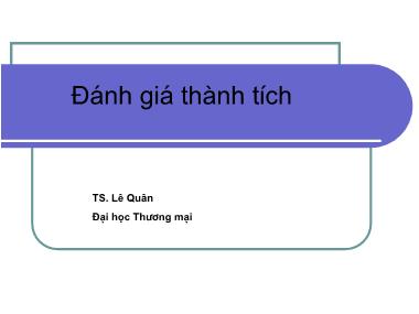 Đánh giá thành tích - TS Lê Quân