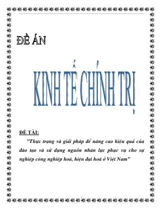 Đề án Thực trạng và giải pháp để nâng cao hiệu quả của đào tạo và sử dụng nguồn nhân lực phục vụ cho sự nghiệp công nghiệp hoá, hiện đại hoá ở Việt Nam