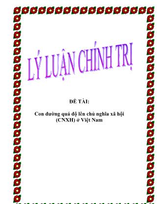 Đề tài Con đường quá độ lên chủ nghĩa xã hội (CNXH) ở Việt Nam