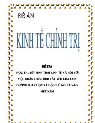 Đề tài Học thuyết hình thái kinh tế xã hội với việc nhận thức tính tất yếu của con đường lựa chọn xã hội chủ nghĩa vào Việt Nam