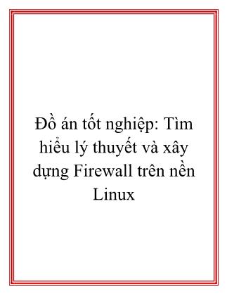 Đồ án Tìm hiểu lý thuyết và xây dựng Firewall trên nền Linux