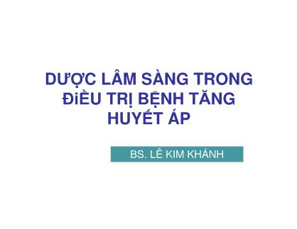 Dược lâm sàng trong điều trị bệnh tăng huyết áp - Lê Kim Khánh