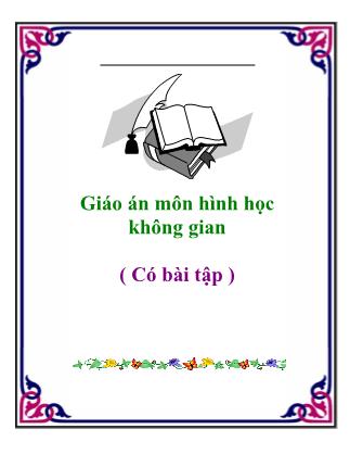 Giáo án môn Hình học không gian (Có bài tập)