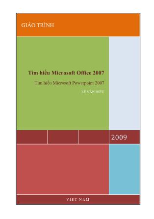 Giáo trình Tìm hiểu Microsoft Office 2007 - Tập 3: Tìm hiểu MS Powerpoint 2007 - Lê Văn Hiếu