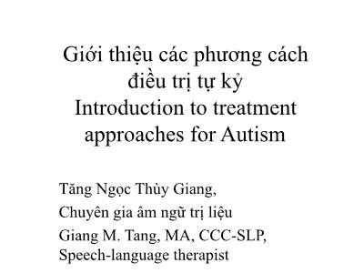 Giới thiệu các phương cách điều trị tự kỷ (Introduction to treatment approaches for Autism) - Tăng Ngọc Thùy Giang