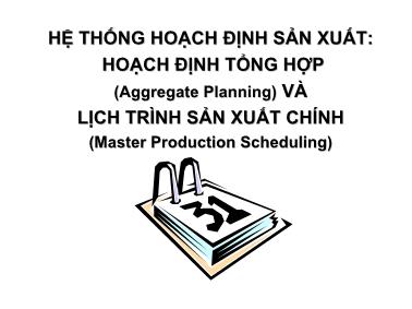 Hệ thống hoạch định sản xuất: Hoạch định tổng hợp và lịch trình sản xuất chính