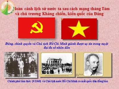 Hoàn cảnh lịch sử nước ta sau cách mạng tháng Tám và chủ trương Kháng chiến, kiến quốc của Đảng