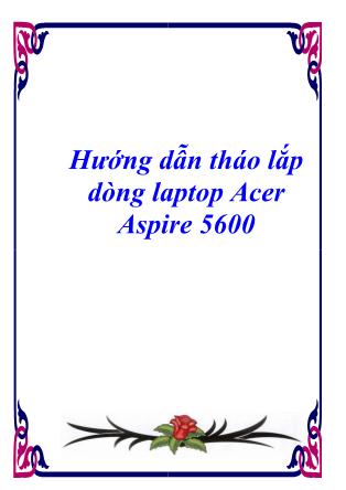 Hướng dẫn tháo lắp dòng laptop Acer Aspire 5600