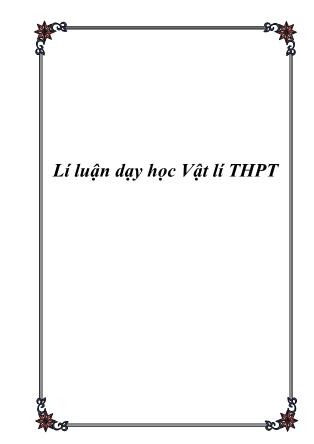 Lí luận dạy học Vật lí THPT