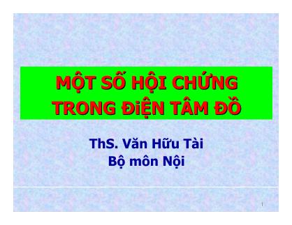 Một số hội chứng trong điện tâm đồ - ThS. Văn Hữu Tài