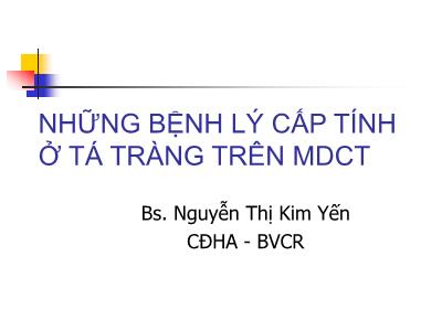 Những bệnh lý cấp tính ở tá tràng trên MDCT - Nguyễn Thị Kim Yến