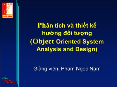 Phân tích và thiết kế hướng đối tượng (Object Oriented System Analysis and Design) - Phạm Ngọc Nam