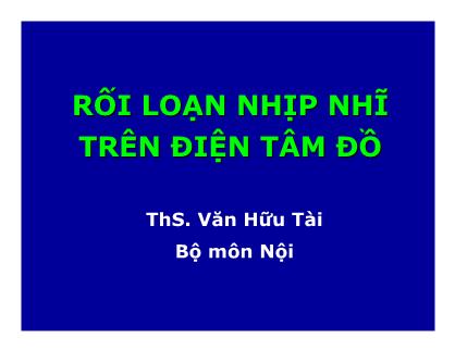 Rối loạn nhịp nhĩ trên điện tâm đồ - ThS. Văn Hữu Tài