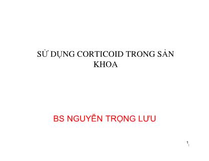 Sử dụng Corticoid trong sản khoa - Nguyễn Trọng Lưu