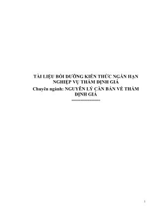 Tài liệu bồi dưỡng kiến thức ngắn hạn nghiệp vụ thẩm định giá - Chuyên ngành: Nguyên lý căn bản về thẩm định giá