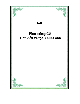 Tài liệu Photoshop CS Cắt viền và tạo khung ảnh