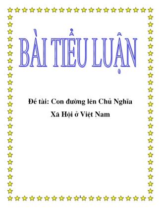 Tiểu luận Con đường lên Chủ nghĩa xã hội ở Việt Nam