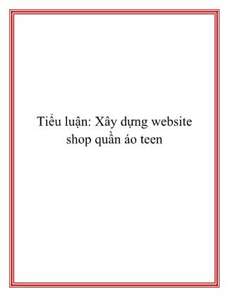 Tiểu luận Xây dựng website shop quần áo teen
