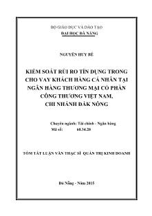 Tóm tắt Luận văn Kiểm soát rủi ro tín dụng trong cho vay khách hàng cá nhân thương Việt Nam-Chi nhánh Đắk Nông