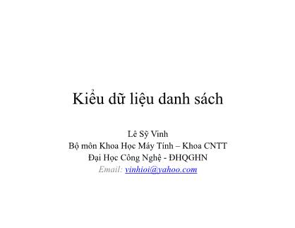 Bài giảng Cấu trúc dữ liệu và giải thuật - Bài 2: Kiểu dữ liệu danh sách - Lê Sỹ Vinh