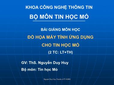 Bài giảng Đồ họa máy tính ứng dụng - Chương 1: Mở đầu - ThS. Nguyễn Duy Huy