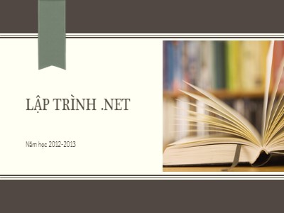 Bài giảng Giới thiệu lập trình .NET