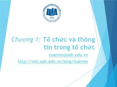 Bài giảng Hệ thống thông tin quản lý - Chương 1 : Tổ chức & thông tin trong tổ chức