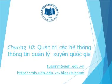 Bài giảng Hệ thống thông tin quản lý - Chương 10: Quản trị các hệ thống thông tin quản lý xuyên quốc gia