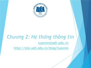 Bài giảng Hệ thống thông tin quản lý - Chương 2: Hệ thống thông tin