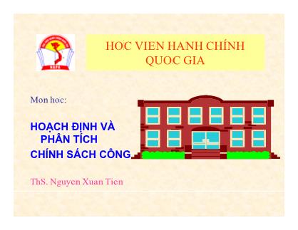 Bài giảng Hoạch định và phân tích chính sách công - Chương 6: Tổ chức công tác - ThS. Nguyễn Xuân Tiến