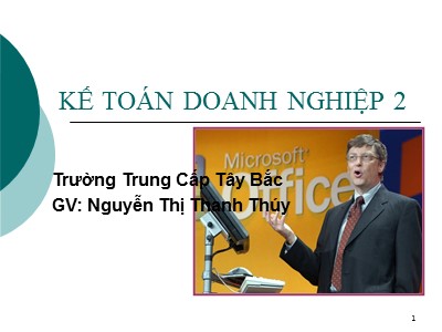 Bài giảng Kế toán doanh nghiệp 2 - Nguyễn Thị Thanh Thúy