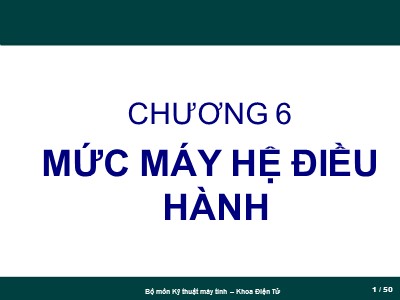 Bài giảng Kỹ thuật máy tính - Chương 6: Mức máy hệ điều hành